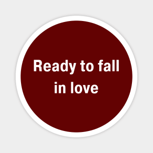 Ready To Fall In Love Magnet